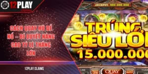 Cách quay hũ dễ nổ – Bí quyết nâng cao tỷ lệ thắng lớn