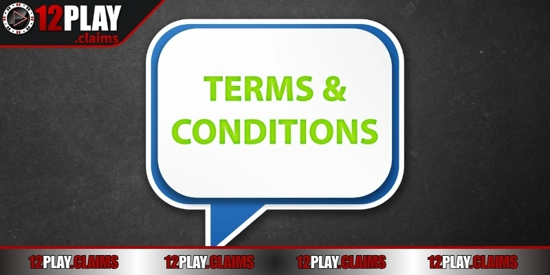 Thông tin khái quát về điều khoản điều kiện 12Play
