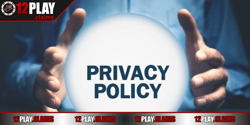 Quyền riêng tư 12Play giúp bảo vệ dữ liệu người dùng 2 Sự kiểm soát chặt chẽ của nội quy