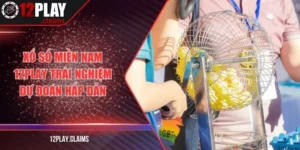 Xổ số miền nam tại 12Play trải nghiệm dự đoán hấp dẫn